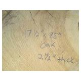 7.5 x 85" 2 1/2" thick live edge oa...