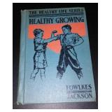 Vintage and Antique Book;    the Healthy Life Series: Healthy Growing (1936)