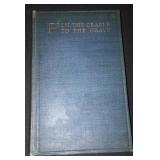 Vintage and Antique Book;   From the Cradle to the Grave (1913)