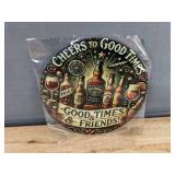 Brand New 8" Round Tin Sign - Cheers to Good Times Design