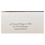 Limited Edition A Good Day to Die by J D Challenger with Certificate of Authenticity