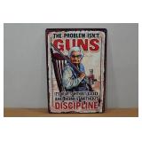 Novelty Metal Sign - The Problem Isnt Guns Novelty Metal Sign - The Problem Isnt Guns