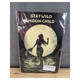 Brand New Stay Wild Moon Child Aluminum Sign *N