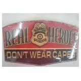 Metal Sign "Real Heroes Don Metal Sign "Real Heroes Don