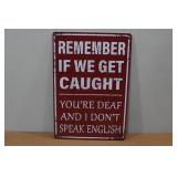 Novelty Metal Sign - Remember If We Get Caught Novelty Metal Sign - Remember If We Get Caught
