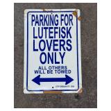 Parking for Lutefisk Lovers Only Metal Sign