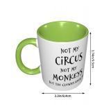 Novelty Coffee Mug "Not My Circus Not My Monkeys" - Brand New