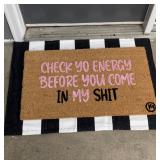 Check Yo Energy Before You Come In My Shit Doormat - Brand New