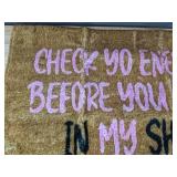 Check Yo Energy Before You Come In My Shit Doormat - Brand New