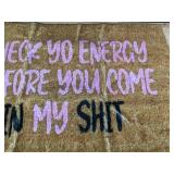 Check Yo Energy Before You Come In My Shit Doormat - Brand New