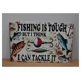 Novelty Metal Sign - Fishing is Tough