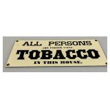 Porcelain "All Persons Are Forbid Using Tobacco In This House"  5" x 12"