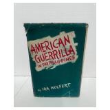 1945 Book WWII American Guerrilla In the Philippines by Ira Wolfert 1s Edition