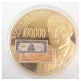 100,000 Dollar Gold Replica Coin - Woodrow Wilson (American Mint)