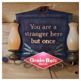 Lighter Grain Belt Beer sign  You are a stranger here but once.