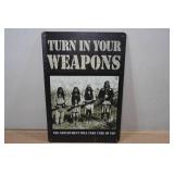 Novelty Metal Sign - Turn in Your Weapons