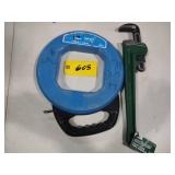 Fish Tape & Pipe Wrench...