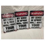 Warning Sign Set - My Sense of Humor Might Hurt Your Feelings (Lot of 3)