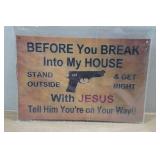 Before You Break Into My House Wood Sign