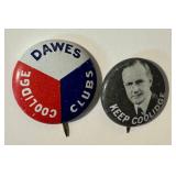 Antique Dawes Coolidge Clubs Campaign Pin-Back & Antique Keep Coolidge Portrait Political Pin-Back / Button
