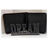 Two Black Trays & Dream Sign