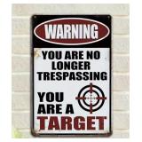 Warning You Are No Longer Trespassing You Are A Target 8" x 12" Metal Sign - Brand New