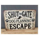 Shut The Gate Dog Planning Escape 8" x 12" Metal Sign - Brand New