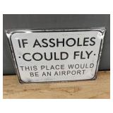 IF ASSHOLES COULD FLY 8" x 12" Metal Sign - Brand New