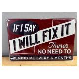 If I Say I Will Fix It, There