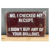Buy Your Bullshit Receipt 8" x 12" Metal Sign - Brand New
