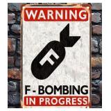 Warning F Bombing in Progress 8" x 12" Metal Sign - Brand New