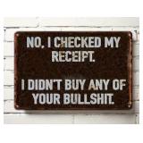 Buy Your Bullshit Receipt 8" x 12" Metal Sign - Brand New