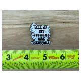 ALL OF MY SYSTEMS ARE NERVOUS Enamel Pin - Brand New