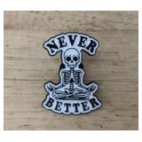 Never Better Skeleton Enamel Pin - Brand New