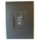 LLC - "Well Shit" Art Print - Signed & Numbered