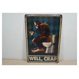 Vintage Style Metal Sign -  Well Crap