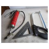 Speed Square, Hack Saw, Grease Gun