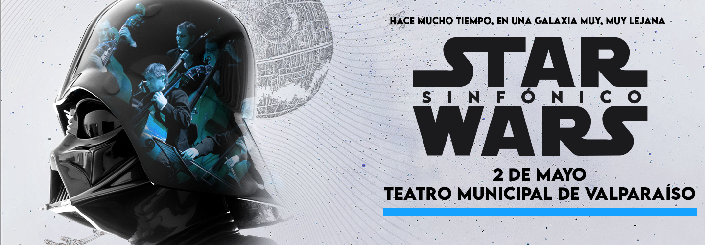 STAR WARS SINFÓNICO - TEATRO MUNICIPAL VALPARAÍSO