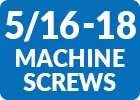 5/16-18 Machine Screws