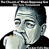 The Church of What's Happening Now: The New Testament