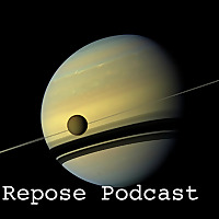repose podcast -- chill, psybient, psychill, ambient and nearby genres