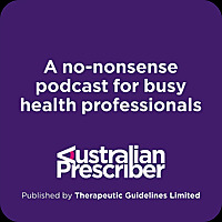 Australian Prescriber Podcast