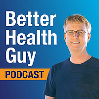 BetterHealthGuy Blogcasts