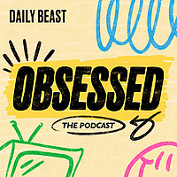 Obsessed: The Podcast
