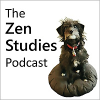 The Zen Studies Podcast