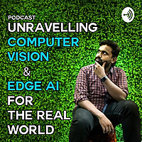 Unraveling Computer Vision And Edge AI For The Real World