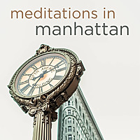 Meditations in Manhattan