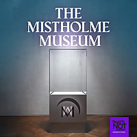 The Mistholme Museum of Mystery, Morbidity, and Mortality