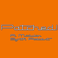Patched! modular synth podcast