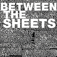 Between The Sheets